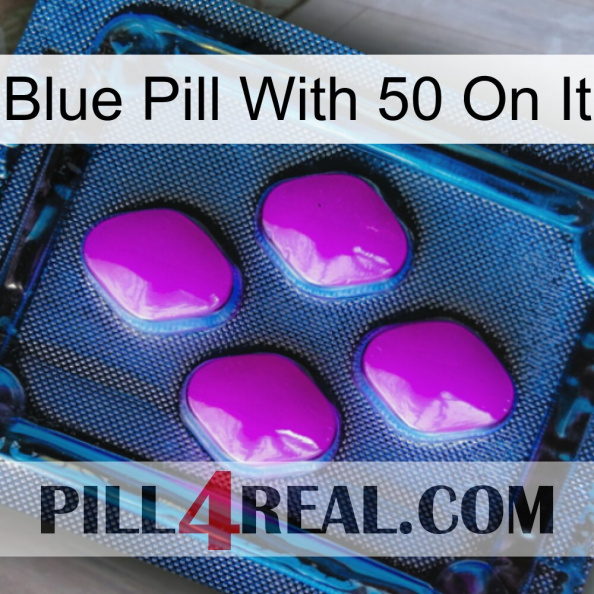 Blue Pill With 50 On It 04.jpg